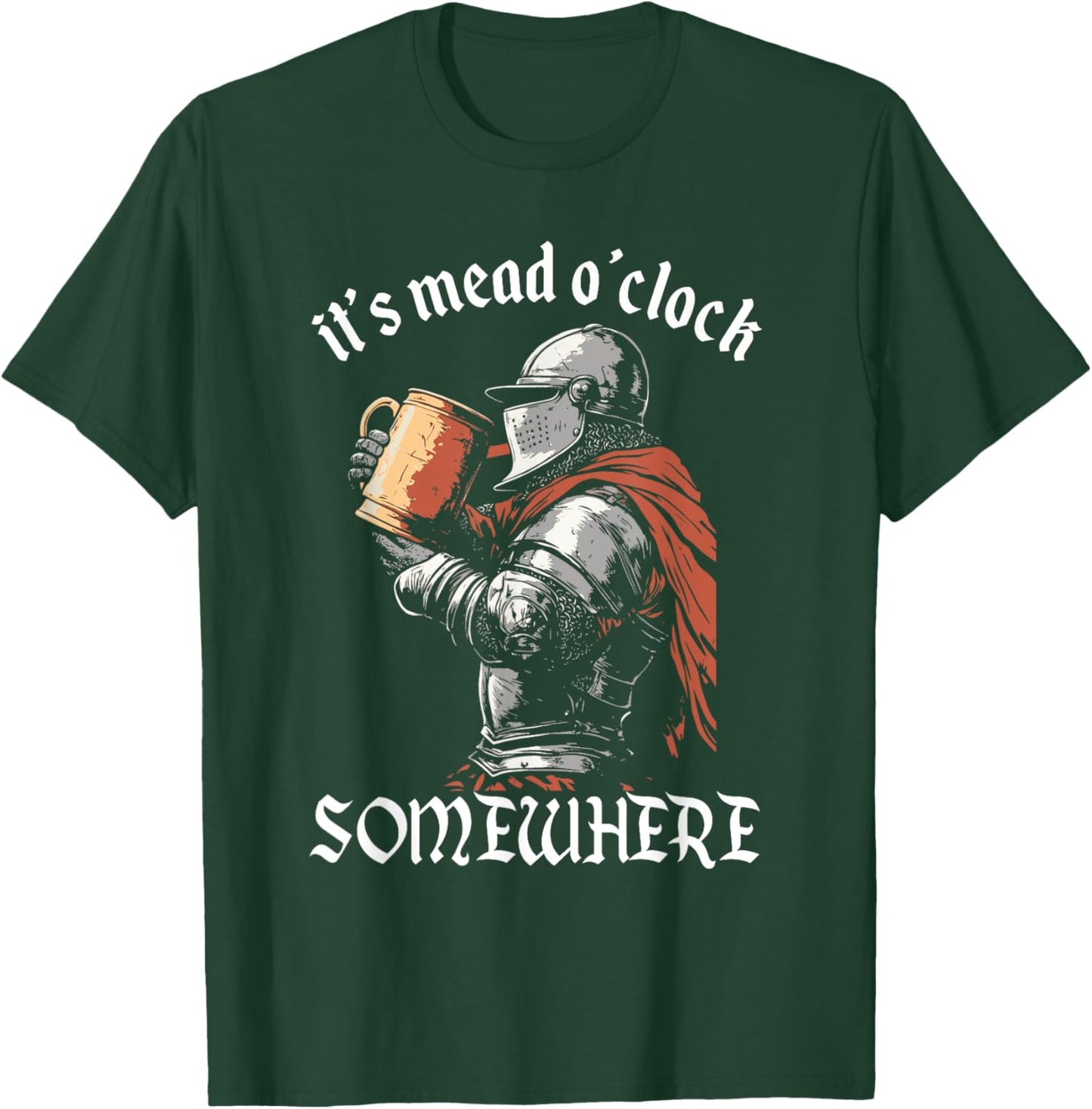 Funny Mead Drinking Medieval History Lover Ren Fair T-Shirt - T-Shirt | Forest