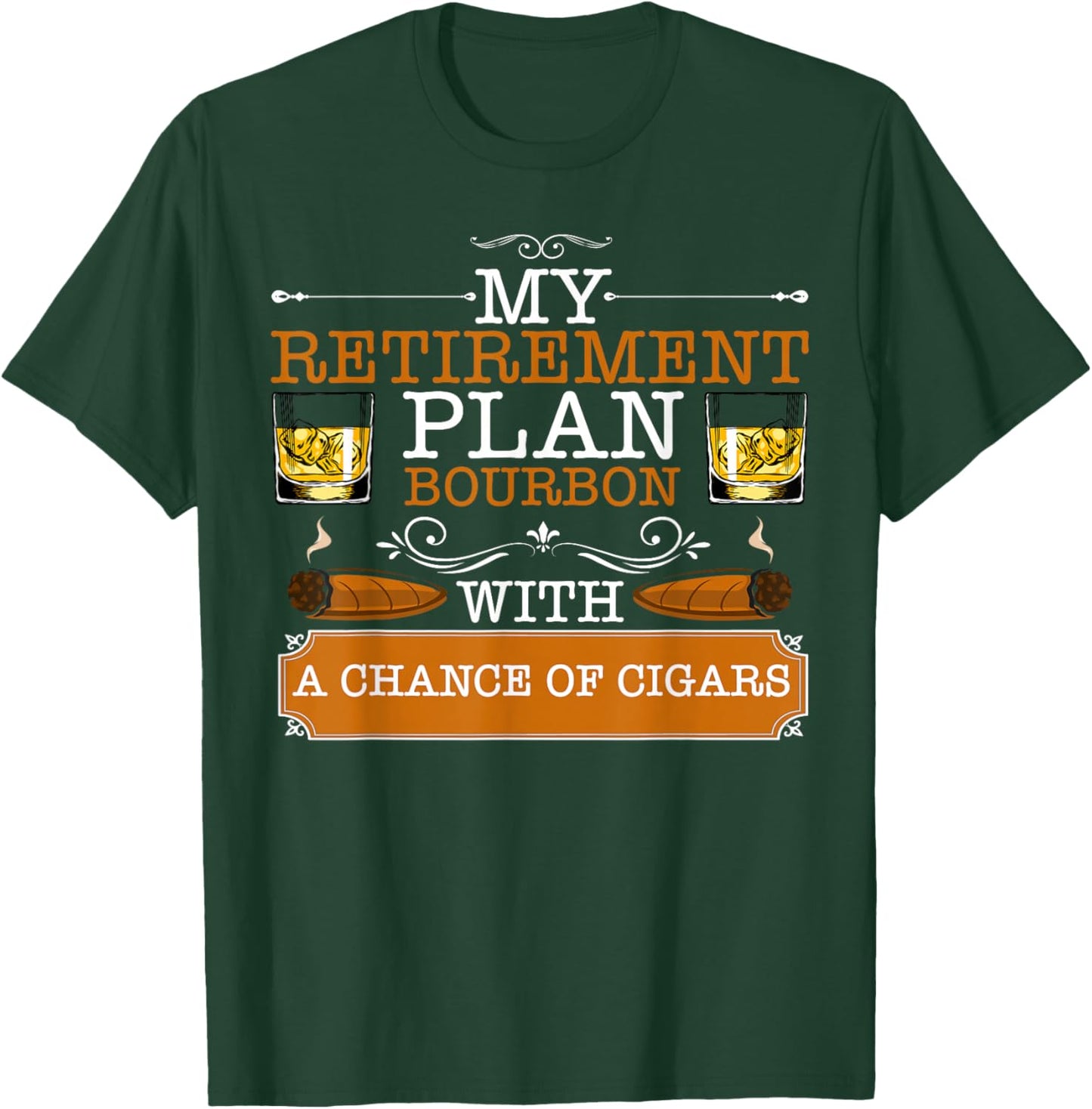 My Retirement Plan 2026 Bourbon With Chance of Cigar Smoker T-Shirt - T-Shirt | Forest