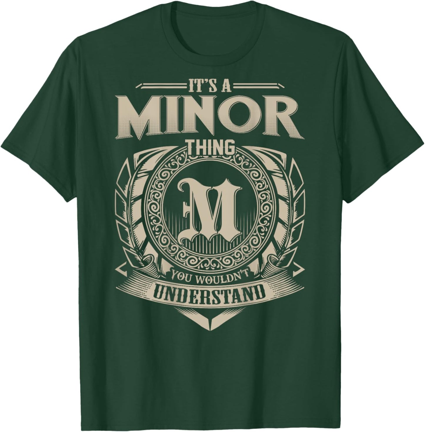 It's A MINOR Thing You Wouldn't Understand Family Name T-Shirt - T-Shirt | Forest