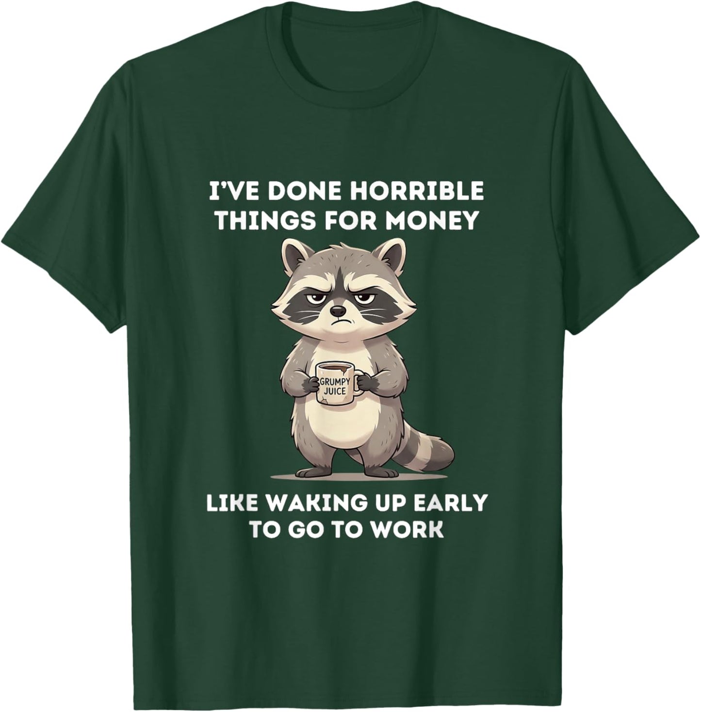 Lustiger Waschbär I've Done Horrible Things for Money T-Shirt - T-Shirt | Forest
