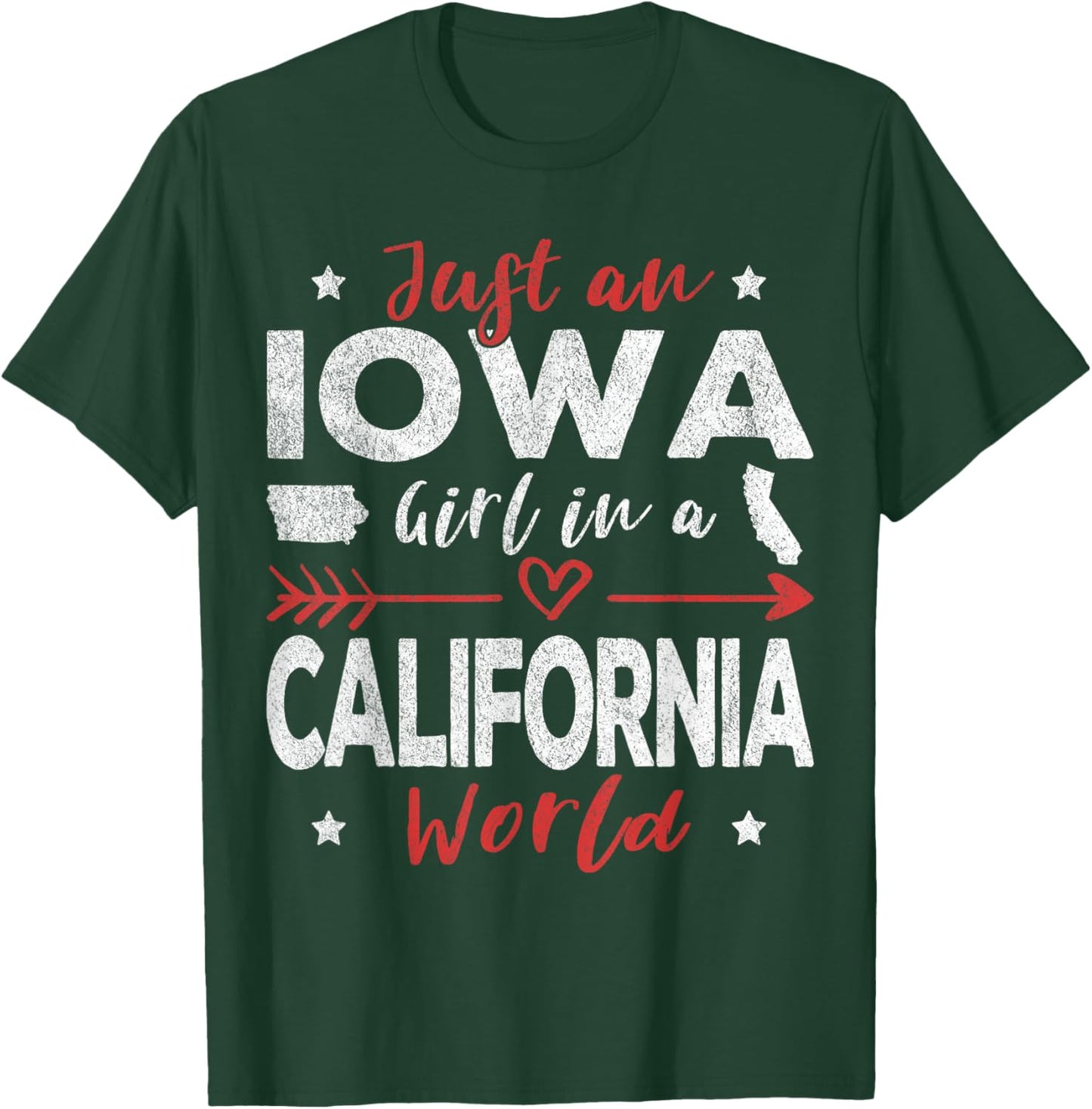 Just An Iowa Girl In A California World T-Shirt - T-Shirt | Forest