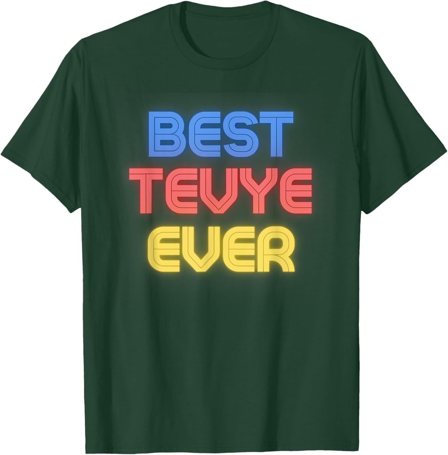Best Tevye Ever - Funny Tevye Name Tevye T-Shirt - T-Shirt | Forest