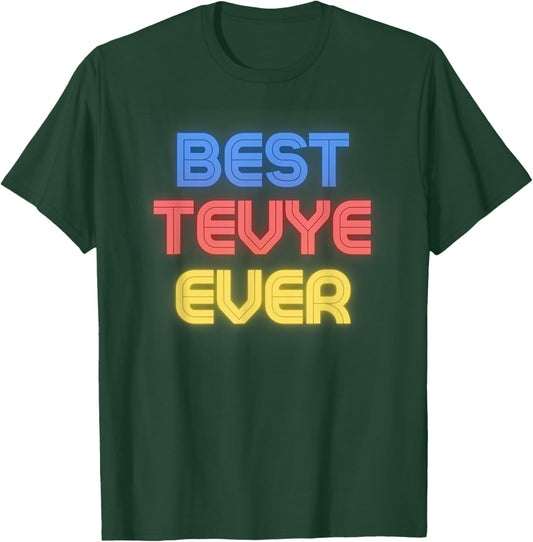 Best Tevye Ever - Funny Tevye Name Tevye T-Shirt - T-Shirt | Forest