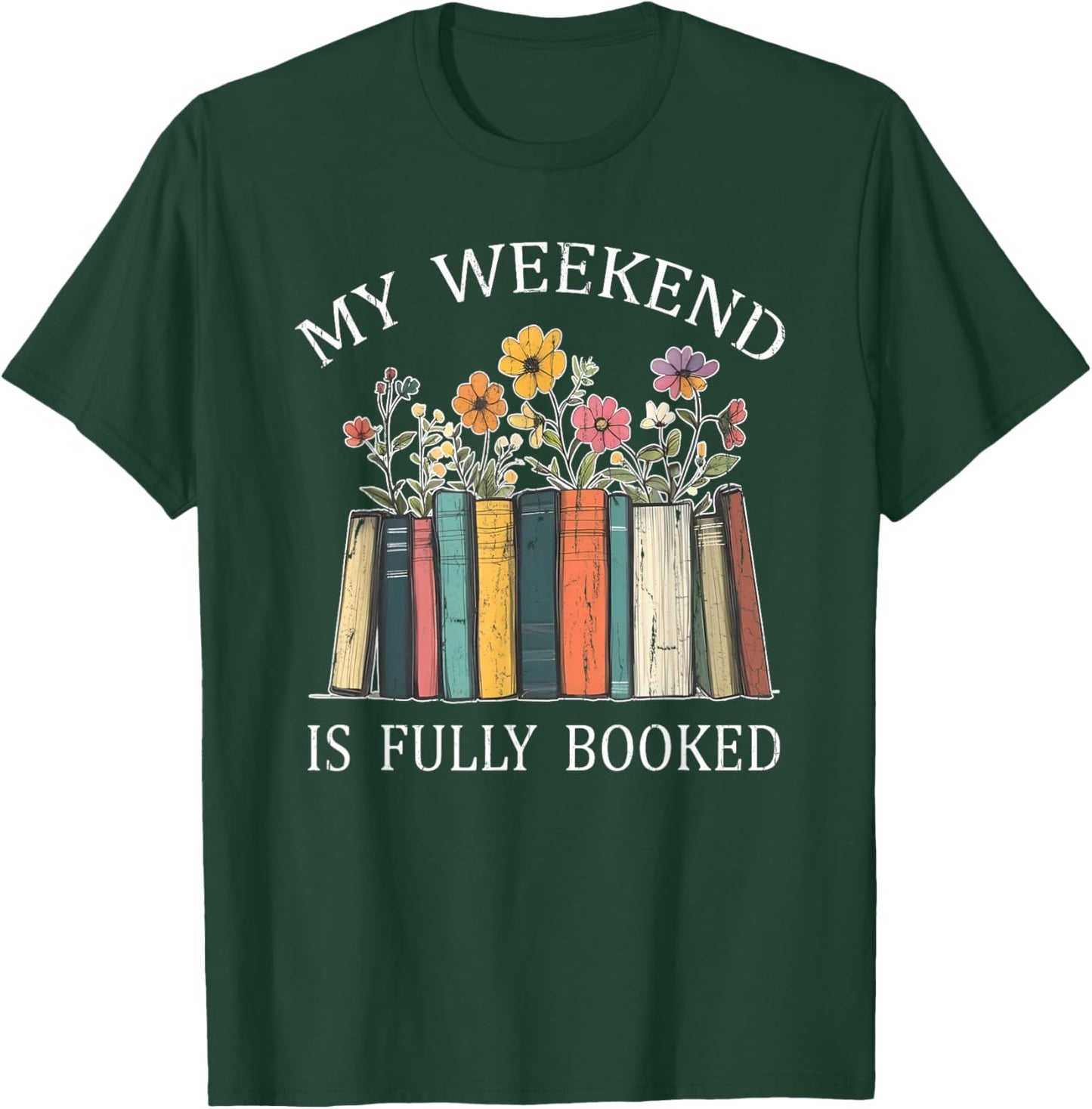 My Weekend is Fully Booked, Cozy Bookish T-Shirt - T-Shirt | Forest