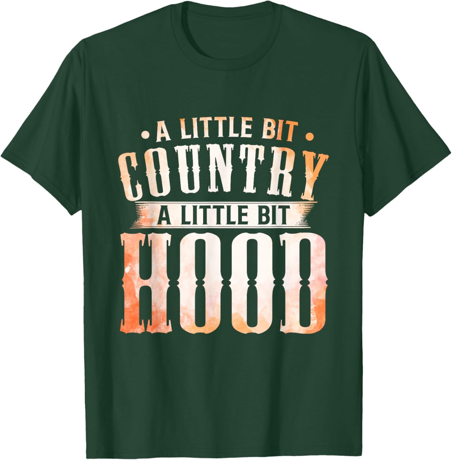 Country Music Lovers A Little Bit Country A Little Bit Hood T-Shirt - T-Shirt | Forest