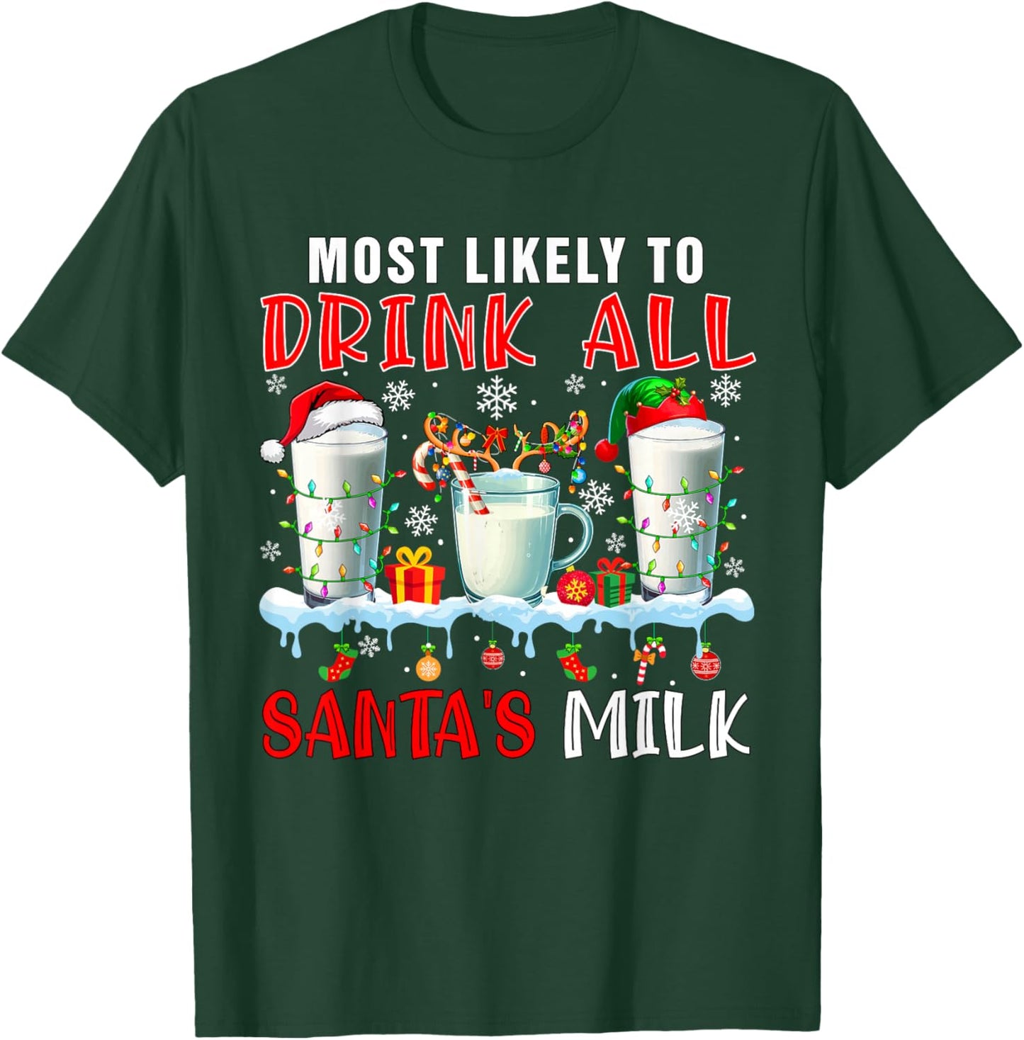 Most Like To Drink All Santa's Milk Xmas Naughty Santa Elf T-Shirt - T-Shirt | Forest