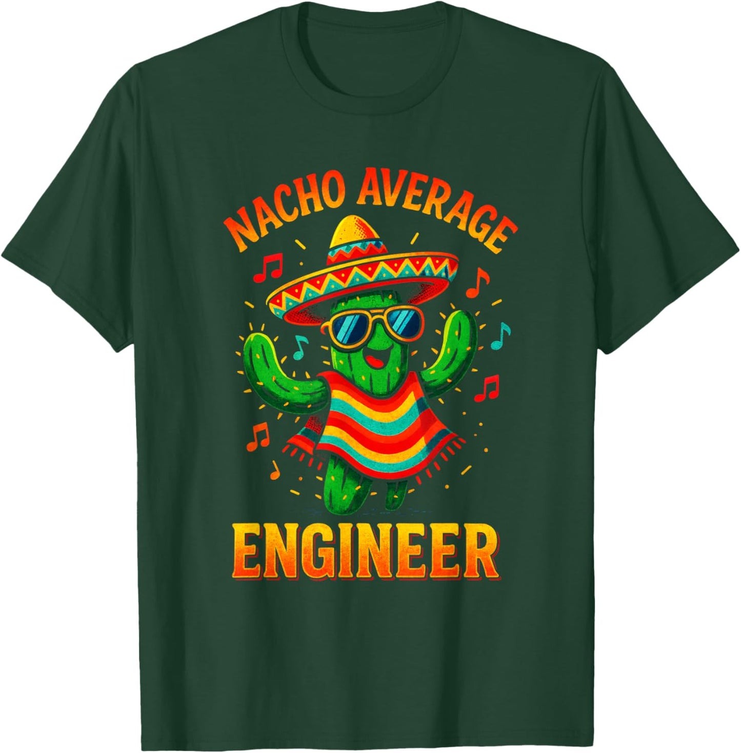 Nacho Average Engineer - Funny Cactus Humor T-Shirt - T-Shirt | Forest