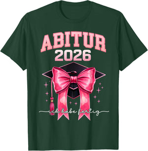 Abitur 2026 Mädchen Abi 2026 Ich Habe Fertig T-Shirt - T-Shirt | Forest