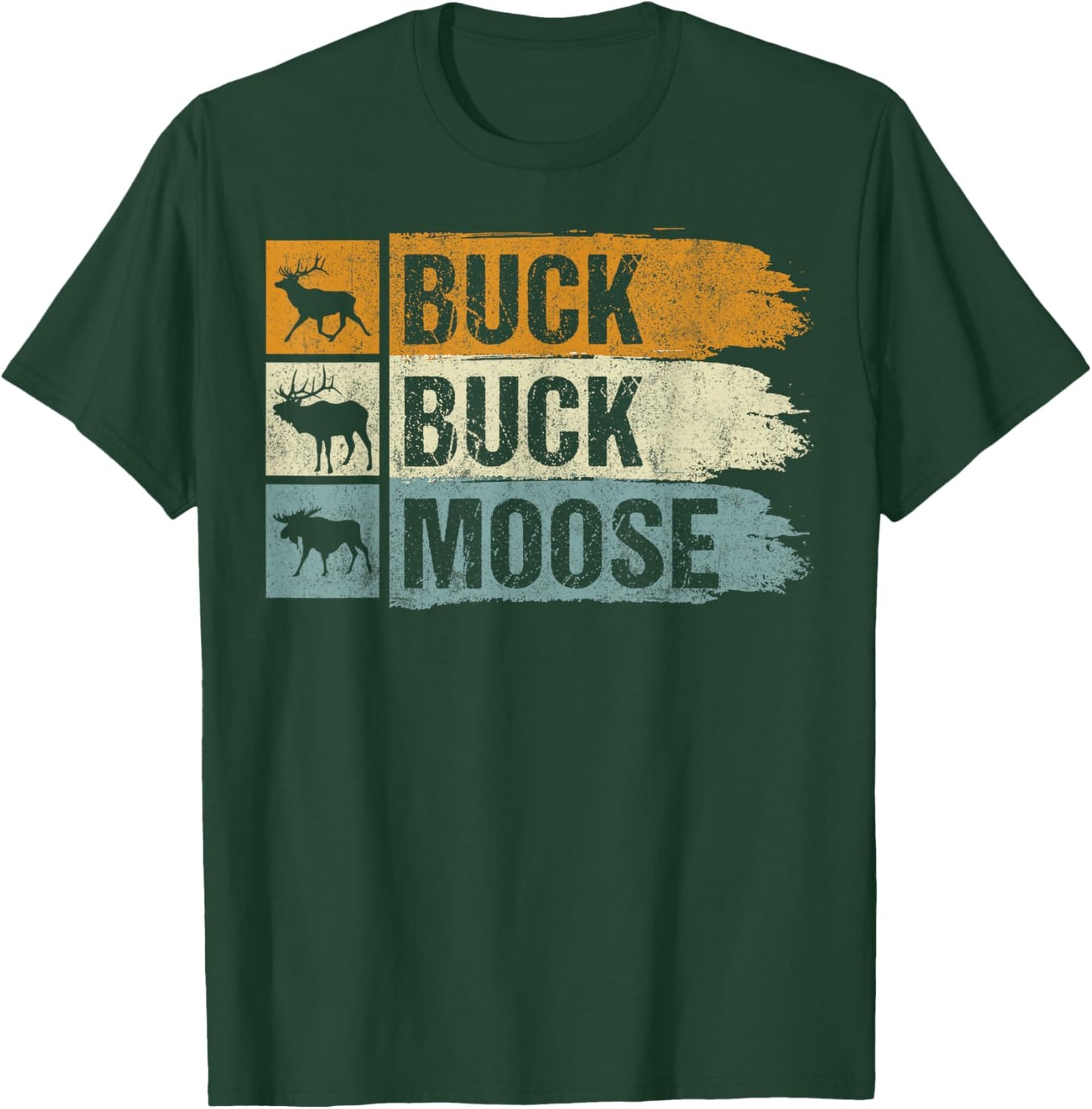 Moose Hunting Buck Buck Moose T-Shirt - T-Shirt | Forest