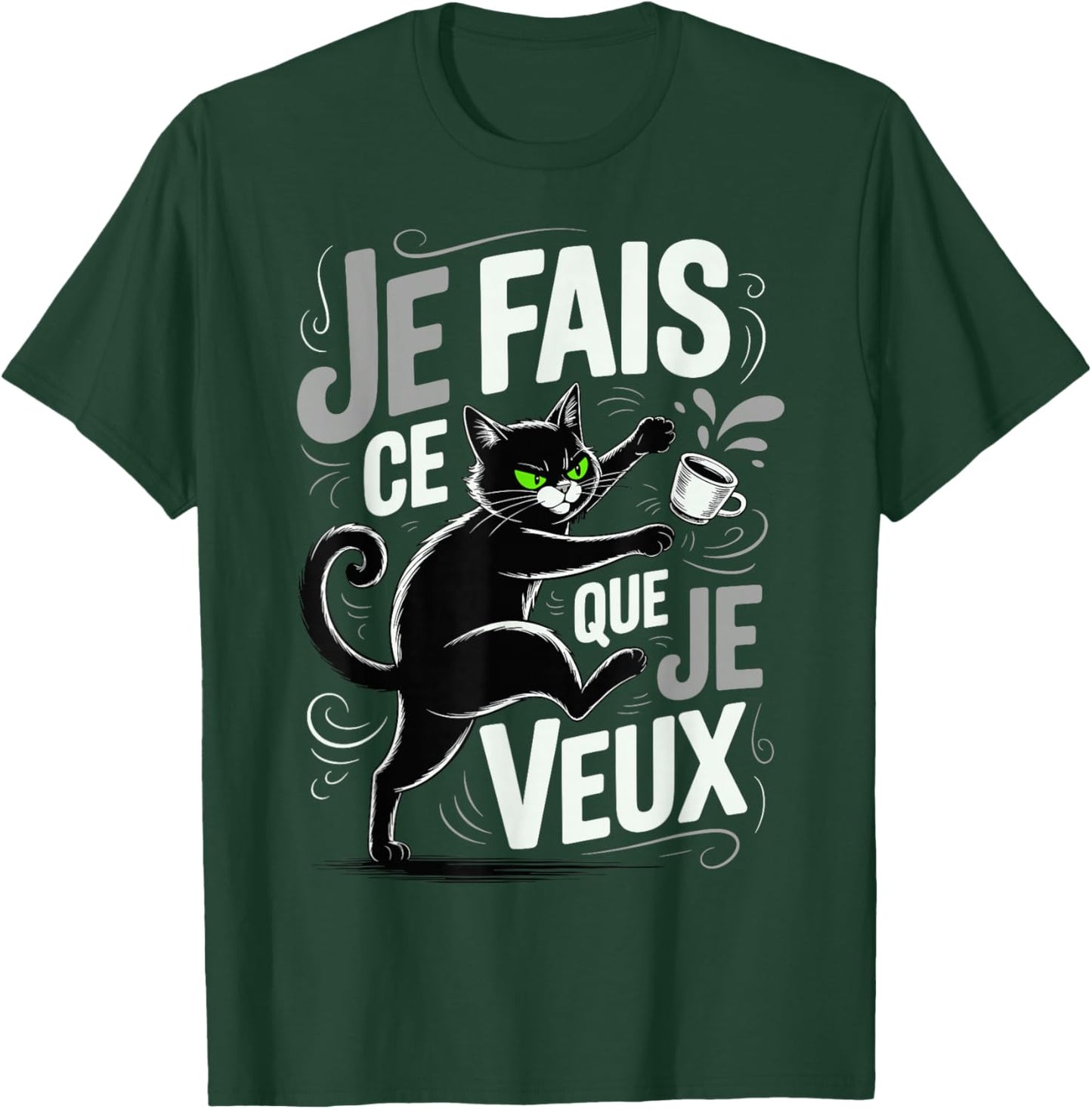 Cat Quote "Je Fais Ce Que Je Veux Humour Kitten" T-Shirt - T-Shirt | Forest
