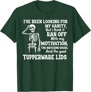 I've Been Looking for My Sanity But I Think It Ran Off with T-Shirt - T-Shirt | Forest