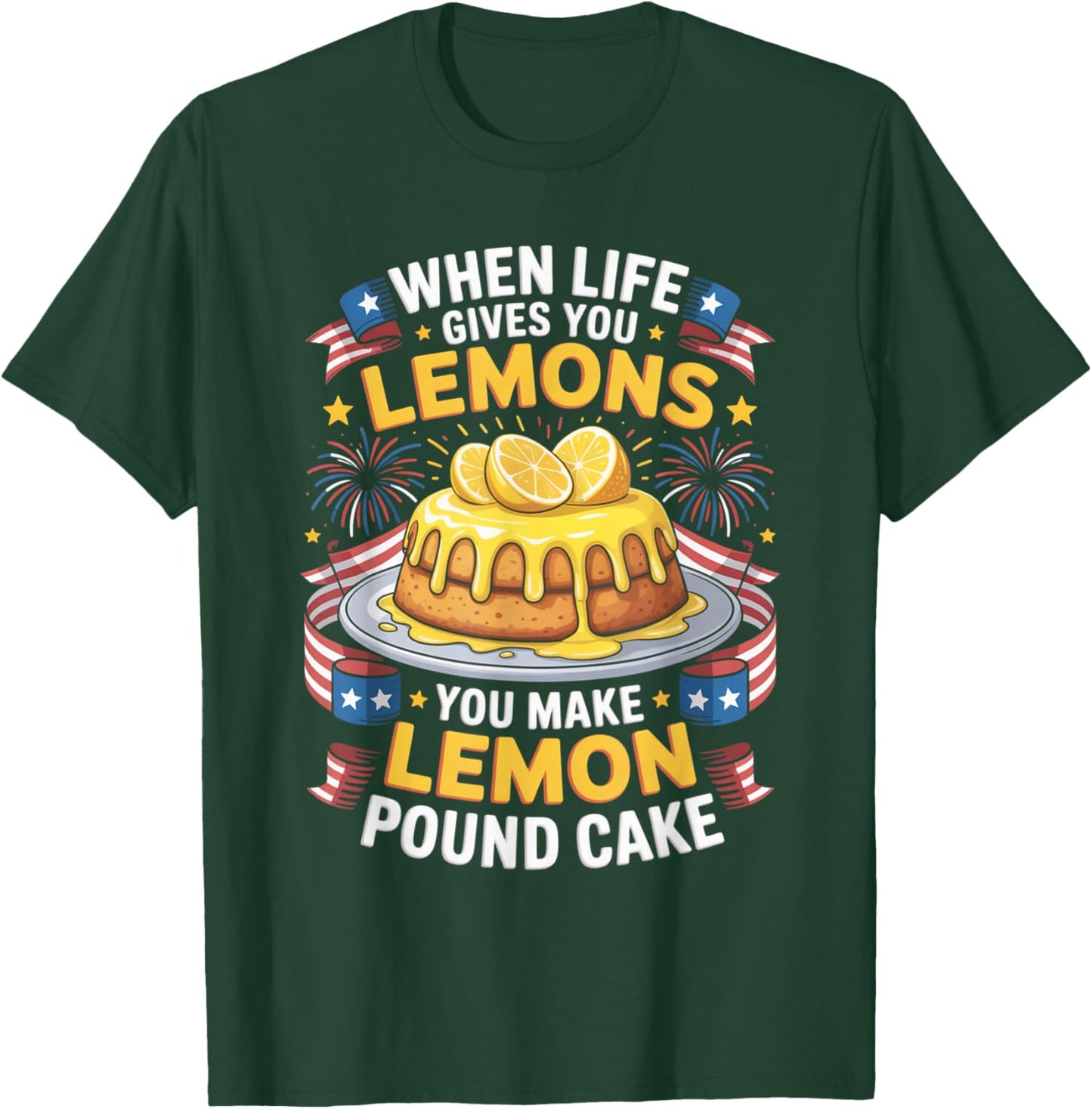 When Life Gives You Lemons You Make Lemon Pound Cake T-Shirt - T-Shirt | Forest