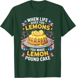 When Life Gives You Lemons You Make Lemon Pound Cake T-Shirt - T-Shirt | Forest