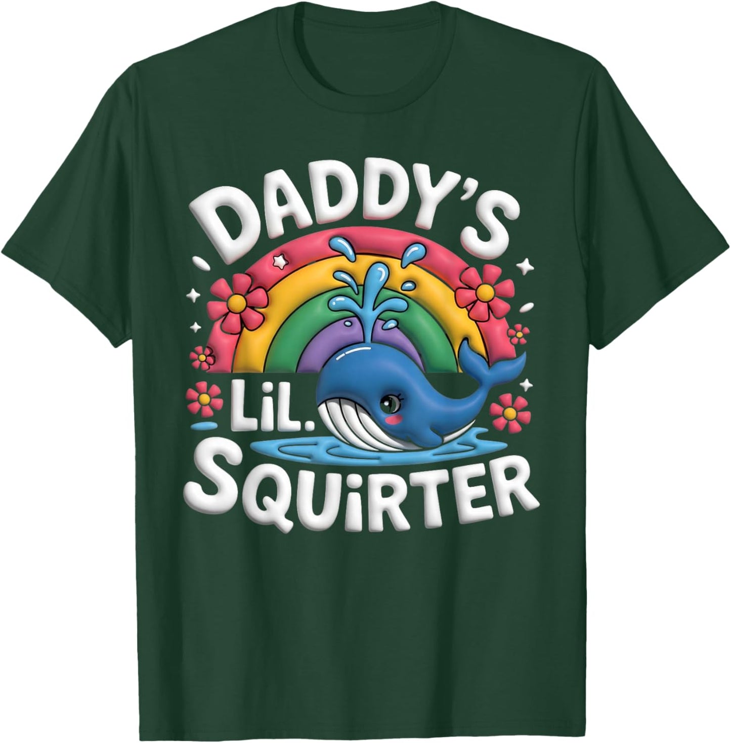 Inappropriate Funny Daddy' Lil Squirter Embarrassing Women's T-Shirt - T-Shirt | Forest