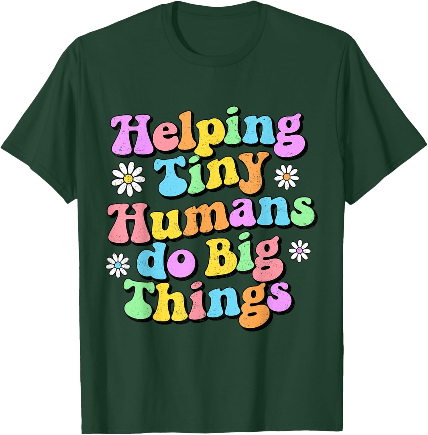 Funny Retro Helping Tiny Humans Do Big Things Teacher T-Shirt - T-Shirt | Forest