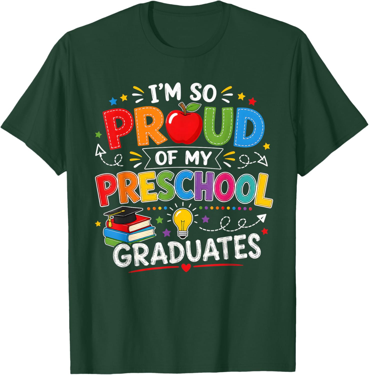 I'm So Proud of My Preschool Last Day Graduation Teacher Kid T-Shirt - T-Shirt | Forest