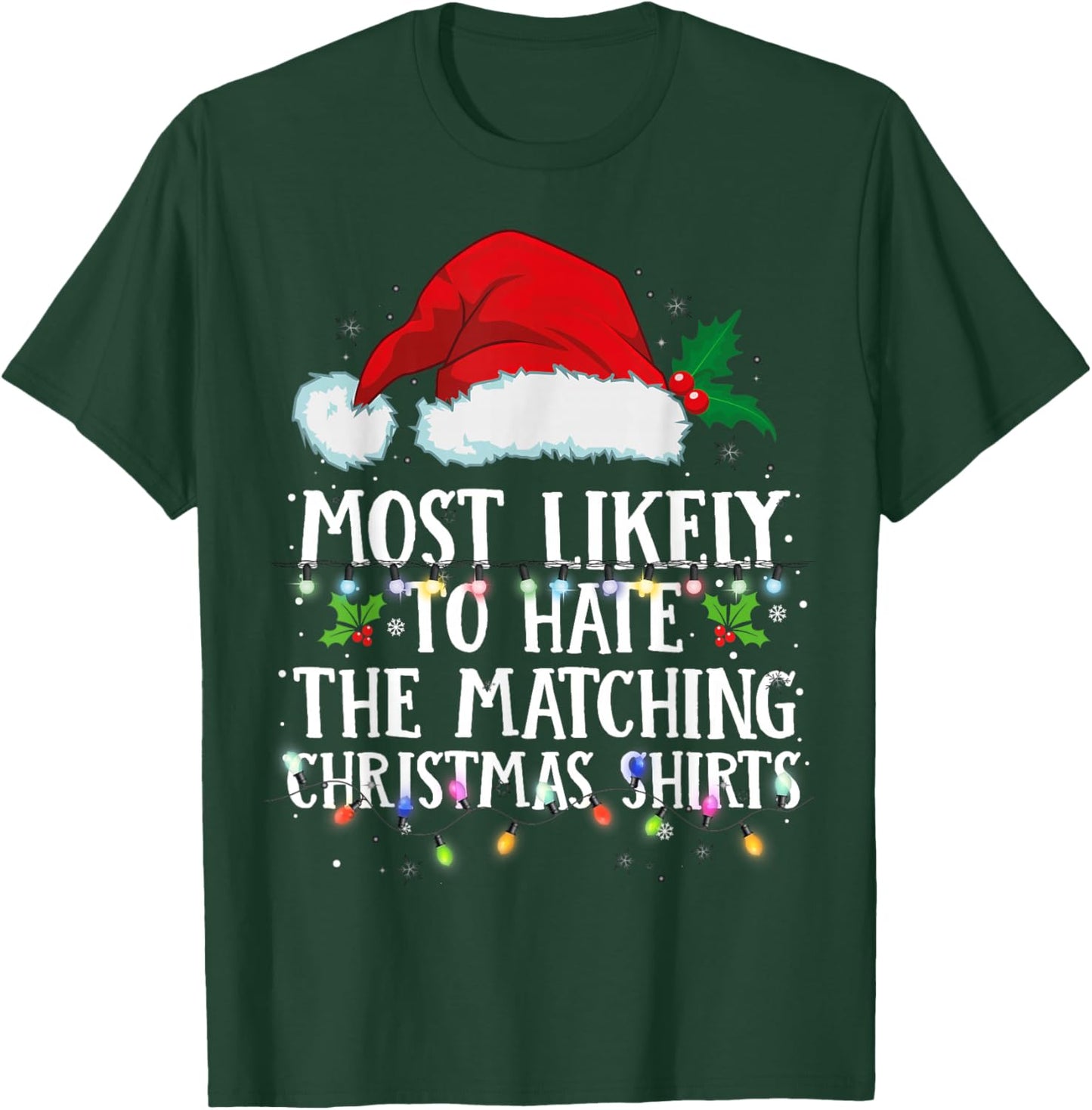 Matching Christmas PJS Most Likely To Hate The T-Shirt - T-Shirt | Forest