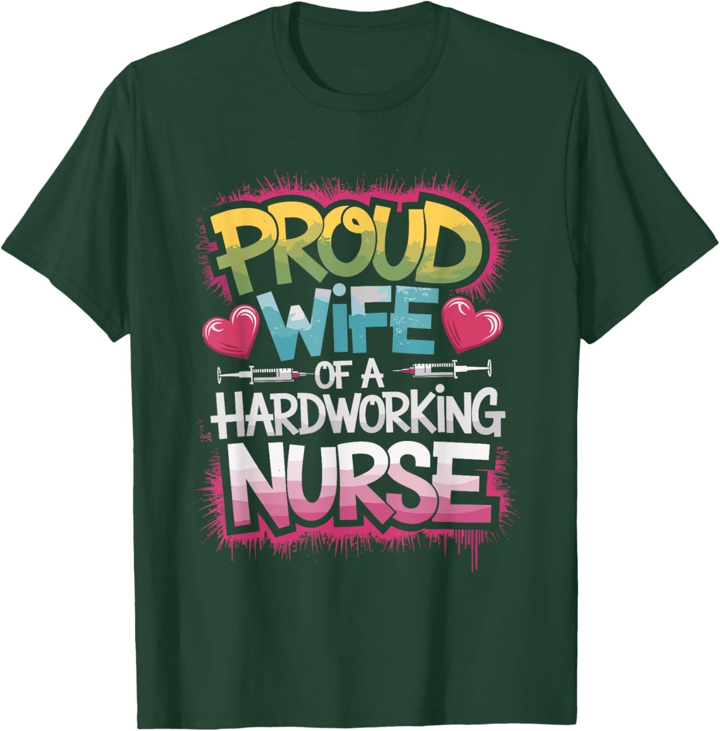 Nurse Wife Proud Wife Of A Hardworking Nurse, Nurse Husband T-Shirt - T-Shirt | Forest