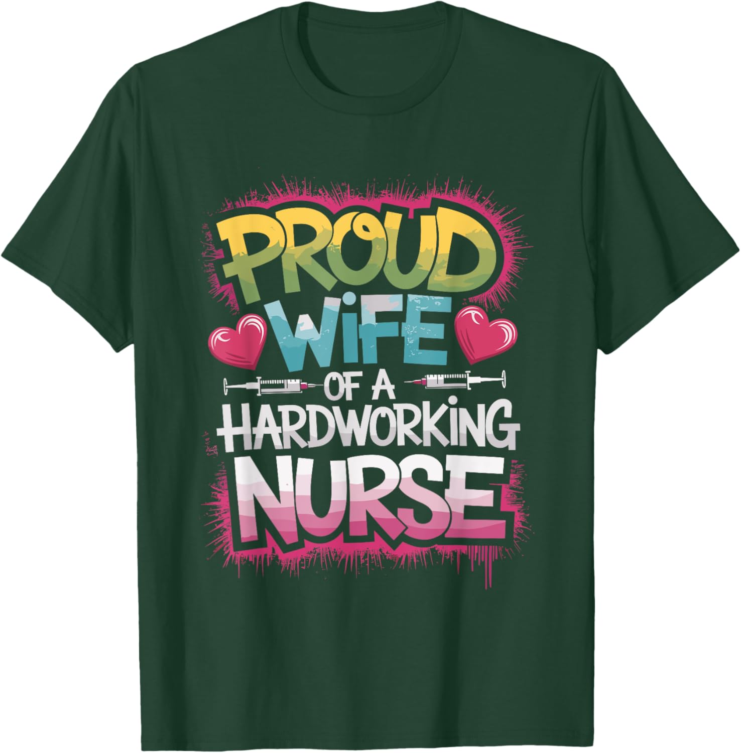 Nurse Wife Proud Wife Of A Hardworking Nurse, Nurse Husband T-Shirt - T-Shirt | Forest