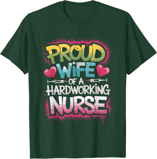 Nurse Wife Proud Wife Of A Hardworking Nurse, Nurse Husband T-Shirt - T-Shirt | Forest