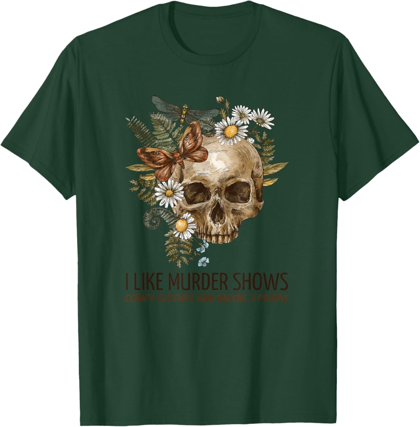 I Like Murder Shows Funny Halloween And Horror Design T-Shirt - T-Shirt | Forest