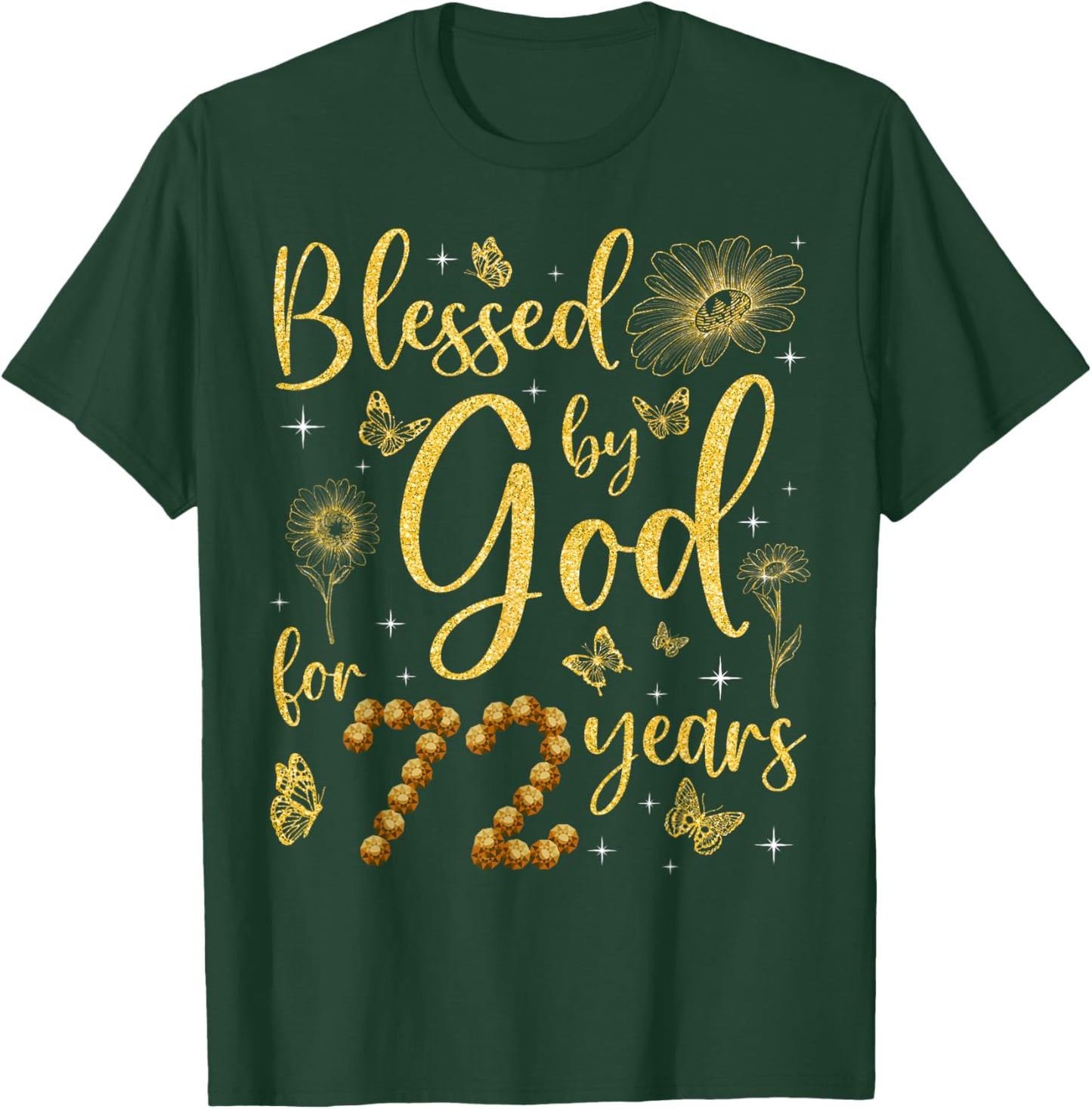 Butterfly Flower Blessed By God For 72 Years 72nd Birthday T-Shirt - T-Shirt | Forest