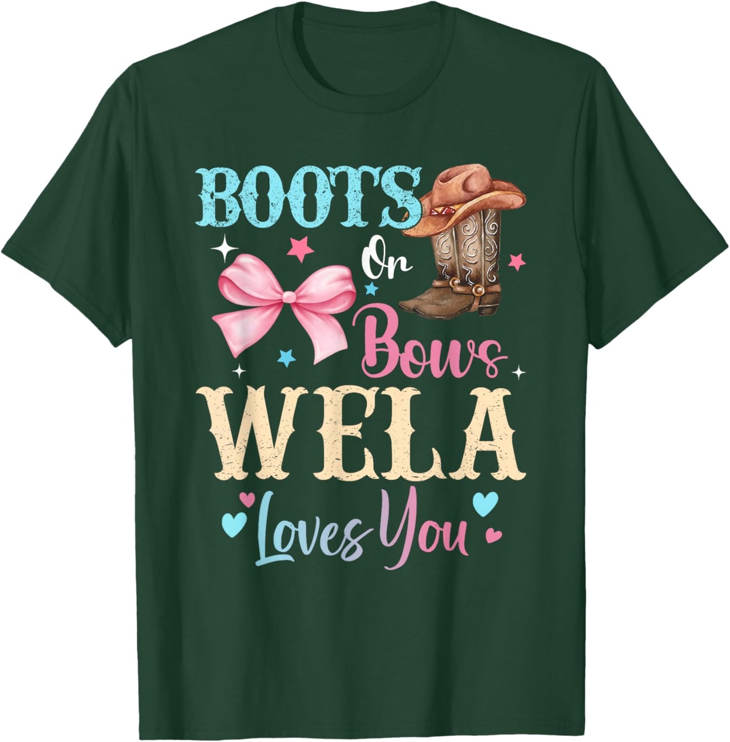 Boots or Bows Wela Loves You Gender Reveal Family T-Shirt - T-Shirt | Forest