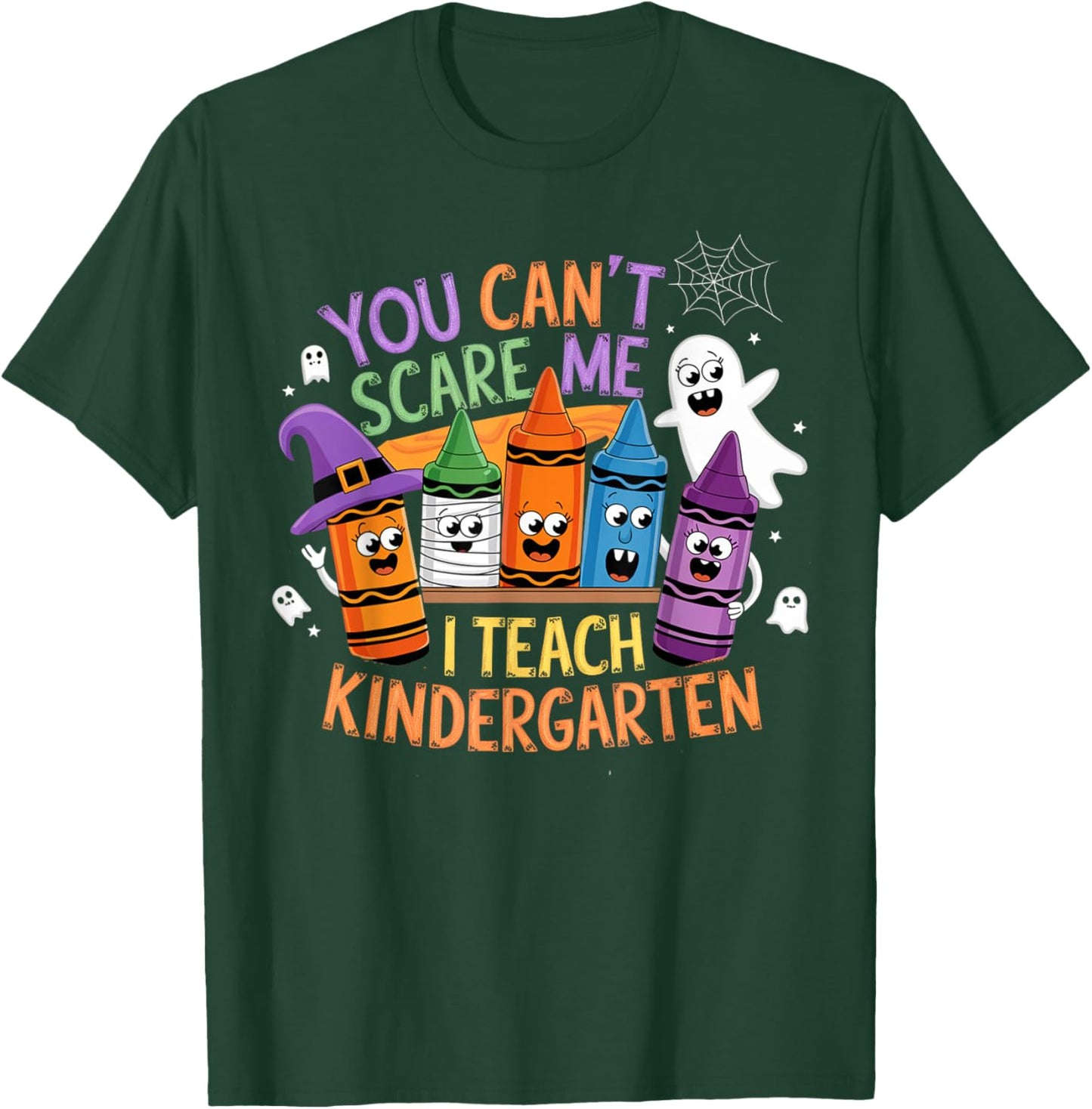 You Can't Scare Me I Teach Kindergarten Halloween Teacher T-Shirt - T-Shirt | Forest