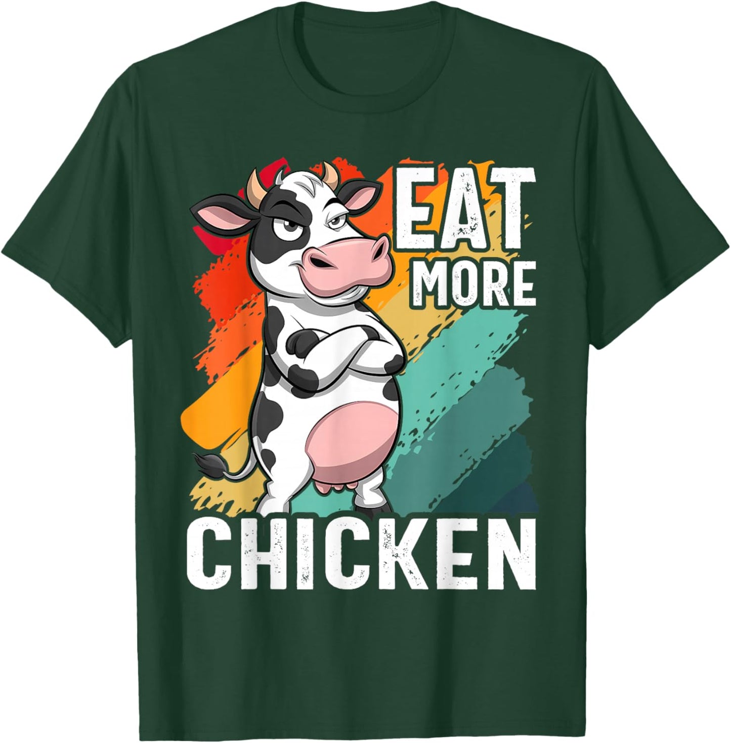 Eat More Chicken - Funny Sarcastic Cow Beef Meat BBQ Lover T-Shirt - T-Shirt | Forest