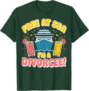Cruise Cruising Divorce Party - Free at Sea I'm a Divorcee T-Shirt - T-Shirt | Forest