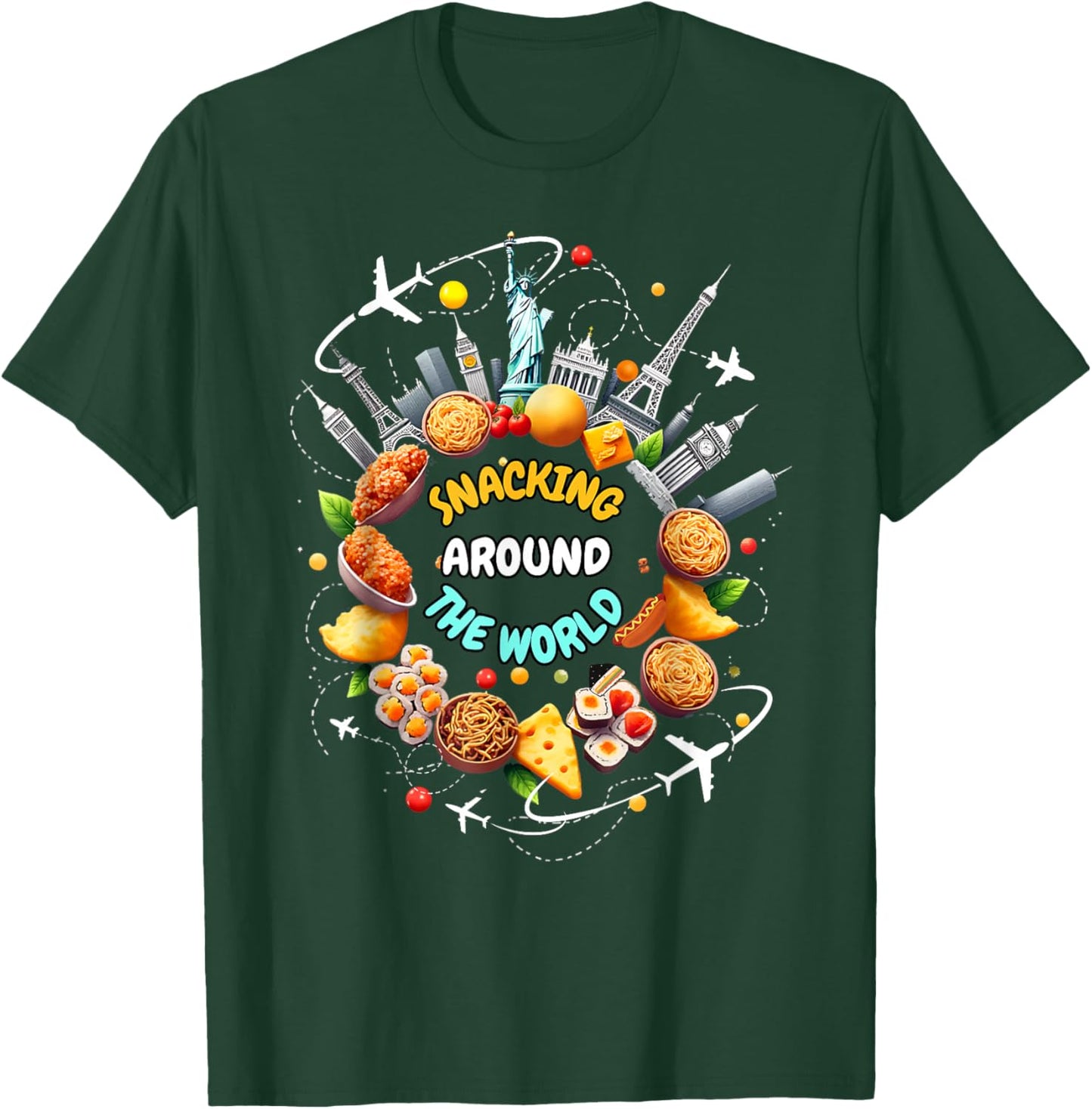 Snacking Around The World Fast Food Travel Traveler Foodie T-Shirt - T-Shirt | Forest