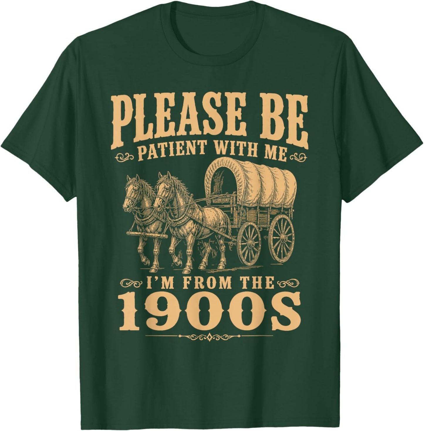 Please Be Patient with Me I’m from The 1900s Vintage T-Shirt - T-Shirt | Forest