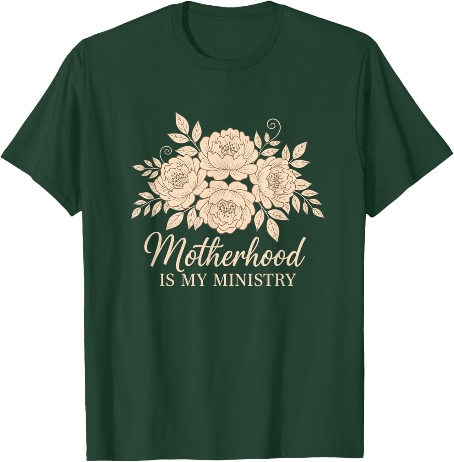 Christian Motherhood - Motherhood is My Ministry Floral (M T-Shirt - T-Shirt | Forest