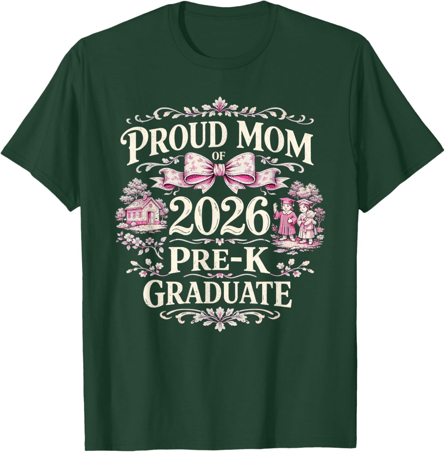 Proud of 2026 Pre-K Graduate Mom Daughter Woman T-Shirt - T-Shirt | Forest