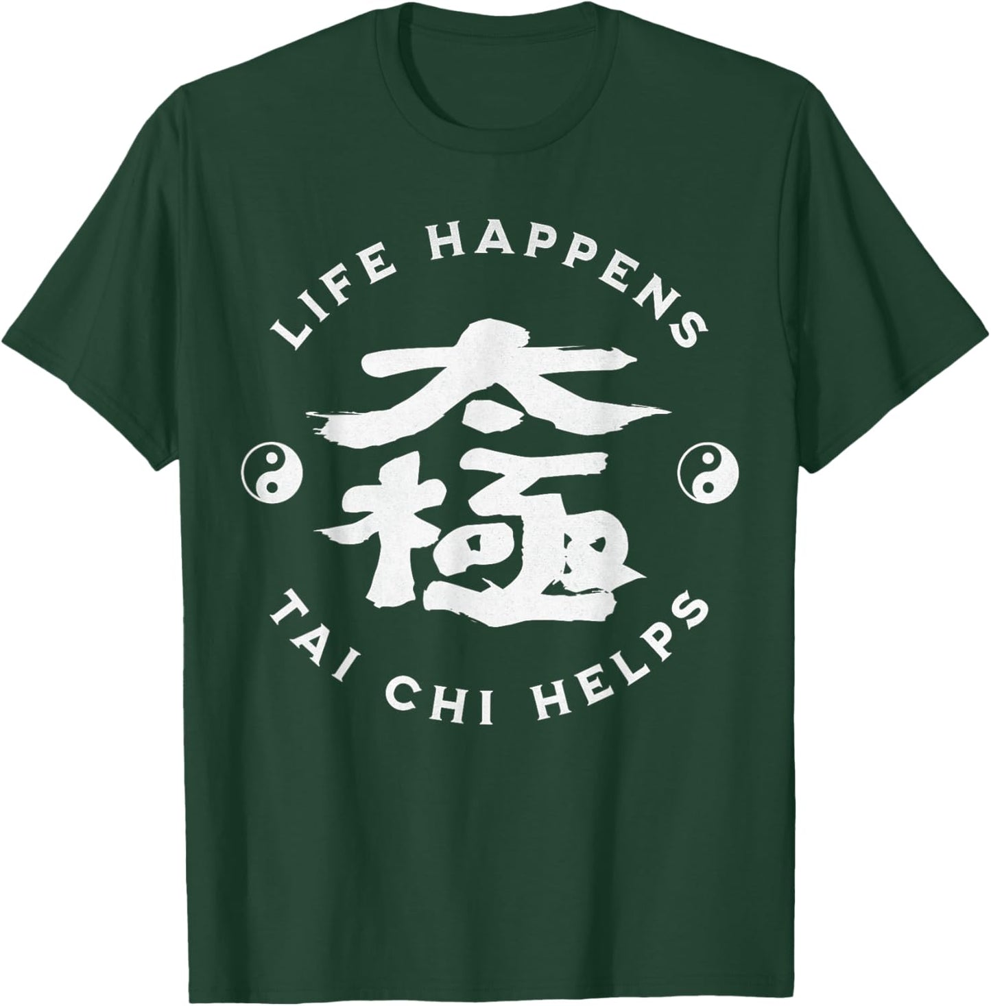 Life Happens Tai Chi Aide la Calligraphie Chinoise Ying & Yang T-Shirt - T-Shirt | Forest