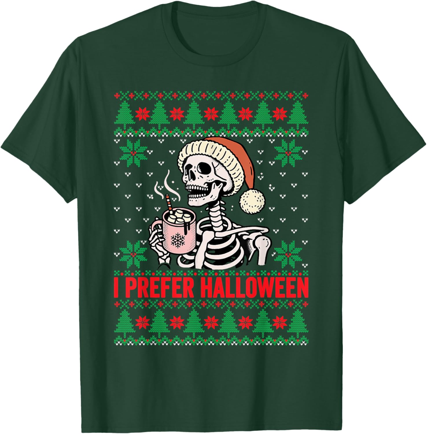 I Prefer Halloween Christmas Sweater Funny Holiday Ugly Xmas T-Shirt - T-Shirt | Forest