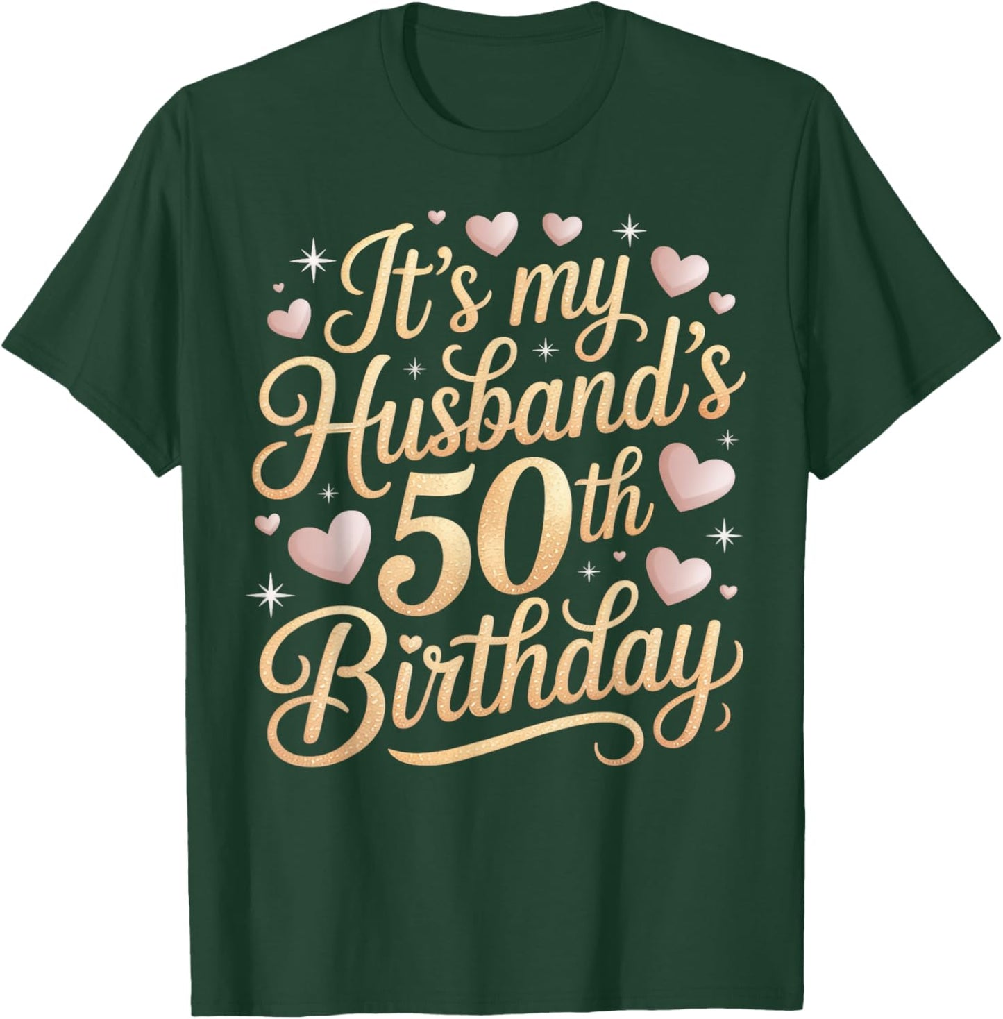 It's My Husband 50th Birthday T-Shirt - T-Shirt | Forest