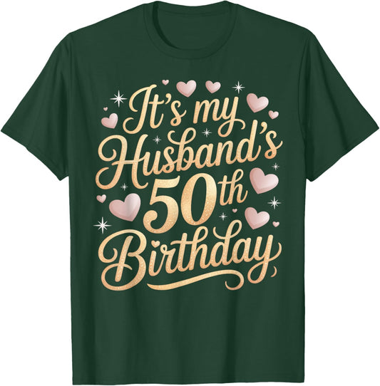 It's My Husband 50th Birthday T-Shirt - T-Shirt | Forest