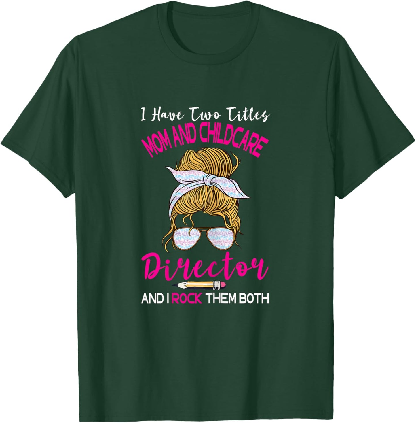 Early Learning Education Director Childcare Director Two Titles Mom T-Shirt - T-Shirt | Forest