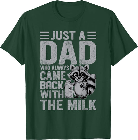 Vintage Racoon Just A Dad Who Always Came Back With The Milk T-Shirt - T-Shirt | Forest