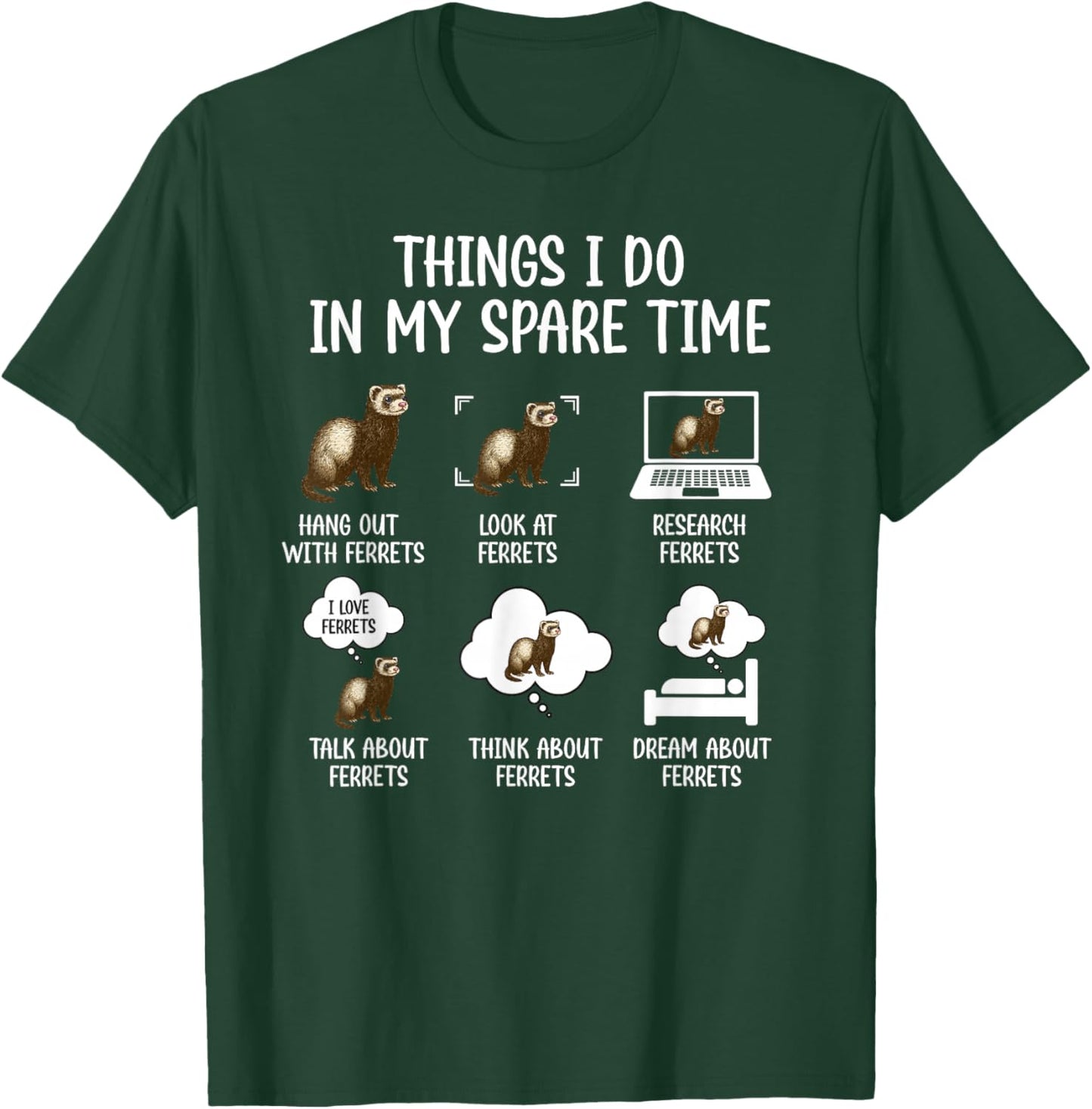 Things I Do Ferret Owner Ferret Lover Ferret Mom Ferret Dad T-Shirt - T-Shirt | Forest