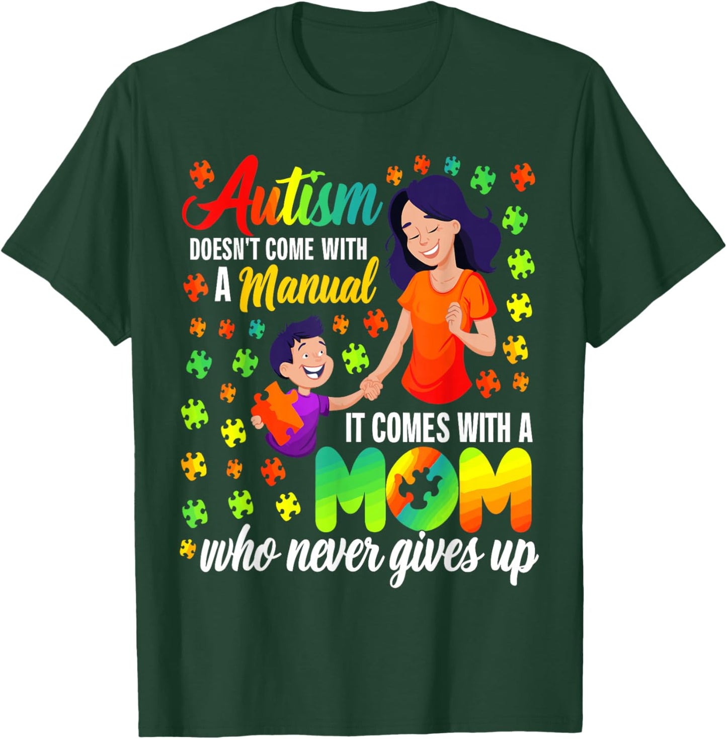 Autism Doesn't Come with a Manual It Comes with a Mom T-Shirt - T-Shirt | Forest