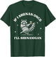 If I Shenan Once I'll Shenanigan Raccoon T-Shirt - T-Shirt | Forest