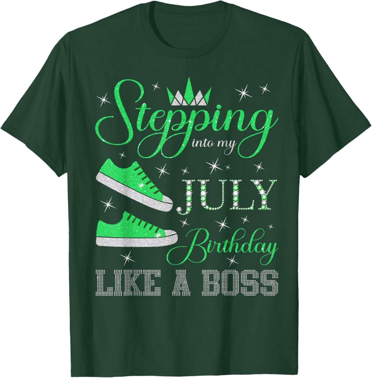 Stepping Into My July Birthday Like a Boss July B-day Party T-Shirt - T-Shirt | Forest