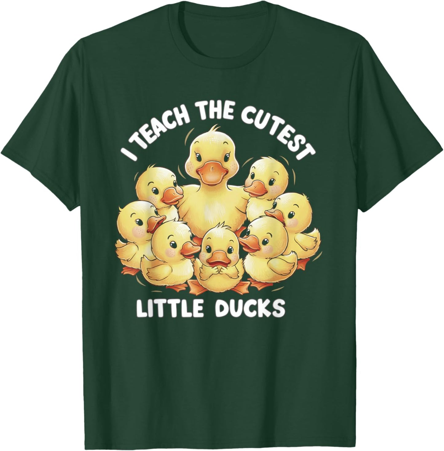 I Teach Cutest Little Ducks Kindergarten Era Teacher Gifts T-Shirt - T-Shirt | Forest
