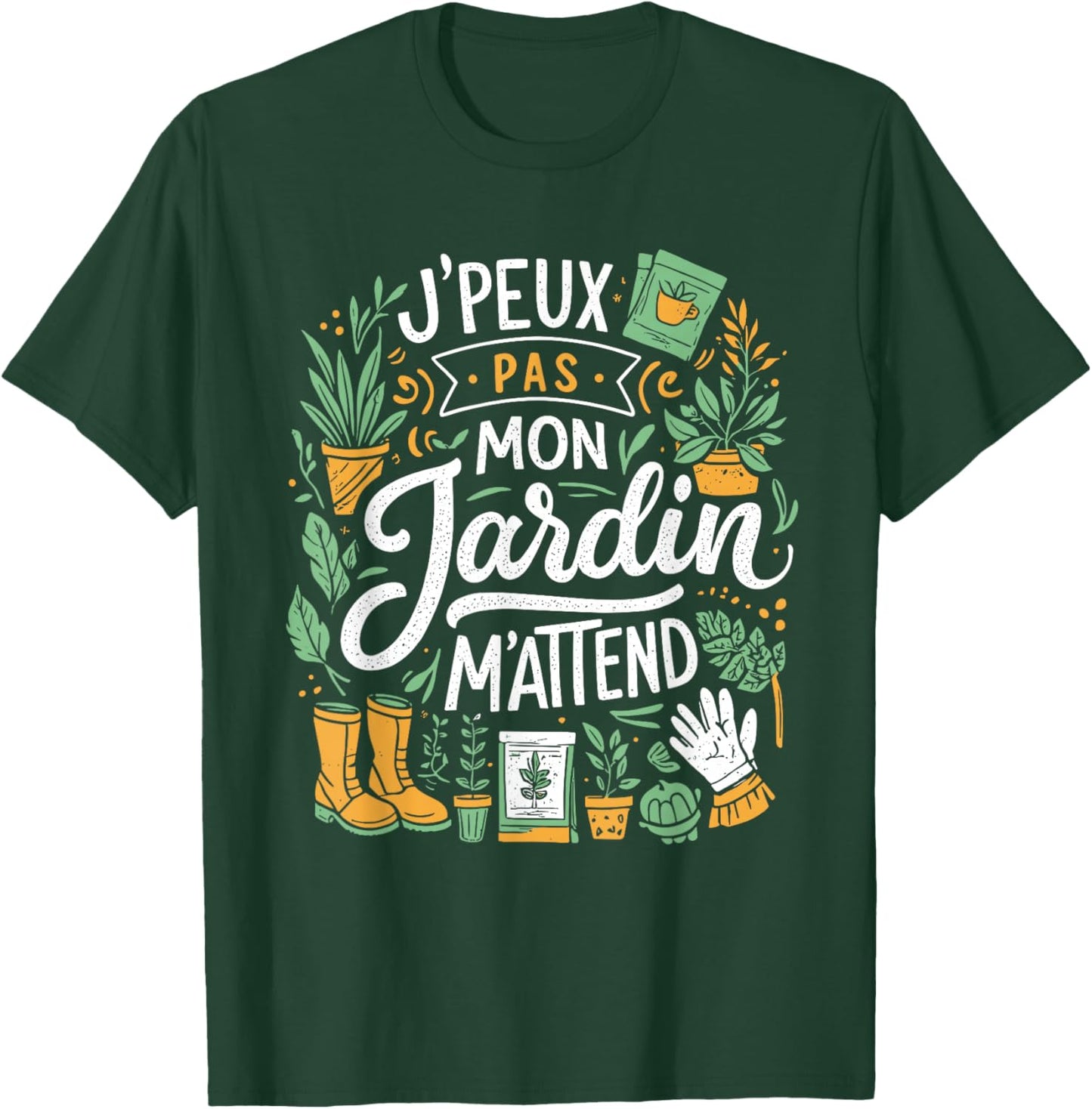 J'Peux Pas Mon Jardin M'Attend Drôle Jardinage T-Shirt - T-Shirt | Forest