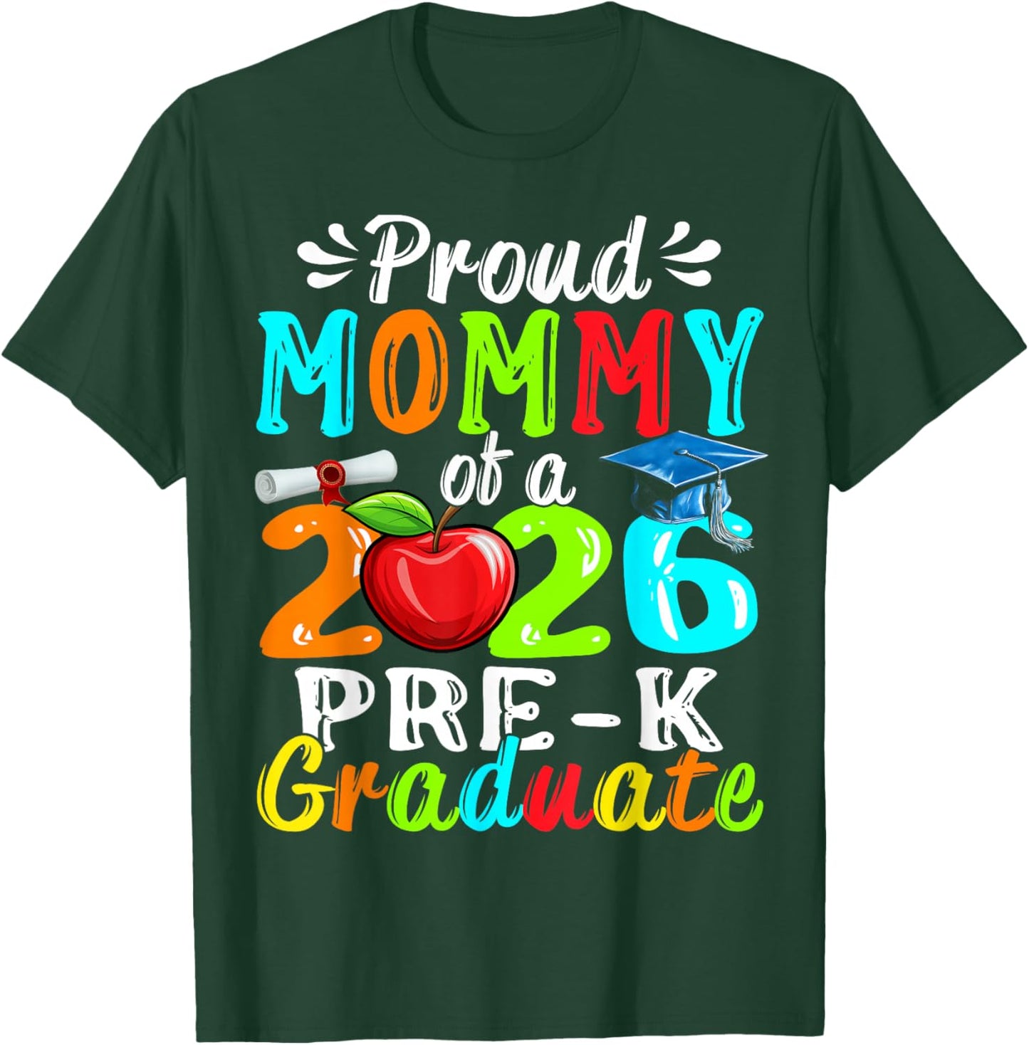 Proud Mommy of 2026 Pre-K Graduate Mothers Day Graduation T-Shirt - T-Shirt | Forest