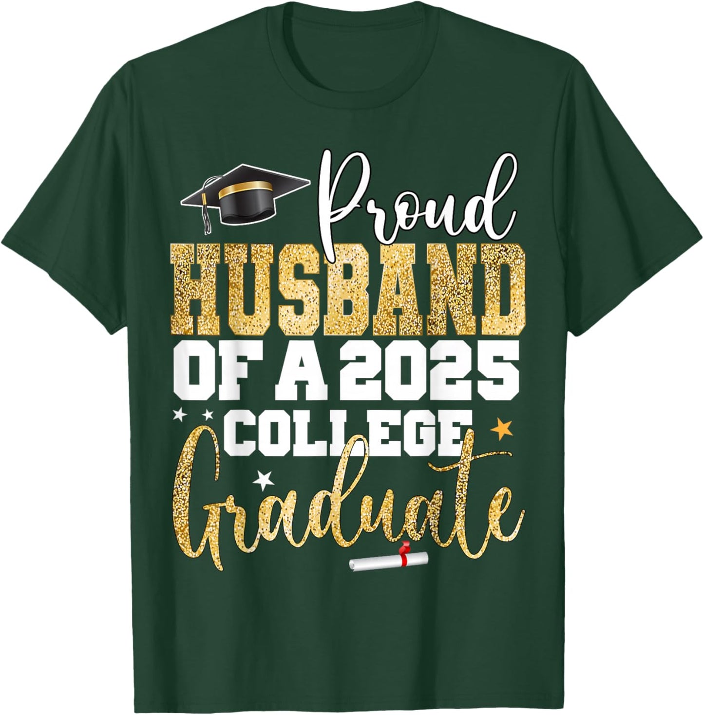 Proud Husband Of 2025 Graduate College Graduation Party T-Shirt - T-Shirt | Forest