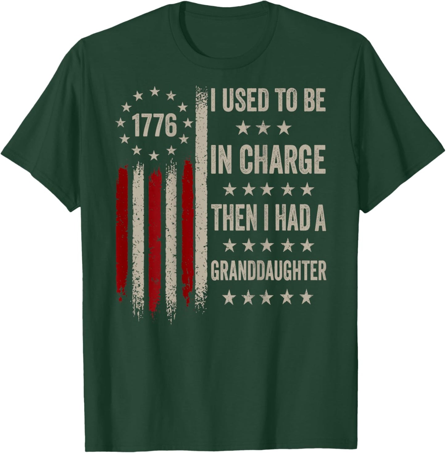 (On Back) I Used to Be in Charge Then I Had A Granddaughter T-Shirt - T-Shirt | Forest