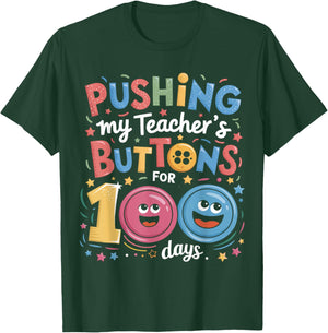 Pushing My Teacher's Buttons for 100 Days of School Students T-Shirt - T-Shirt | Forest